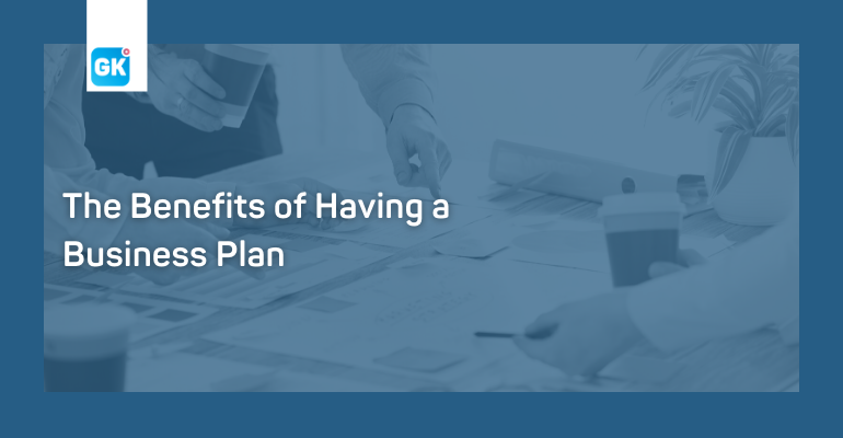 benefits of having good business plan